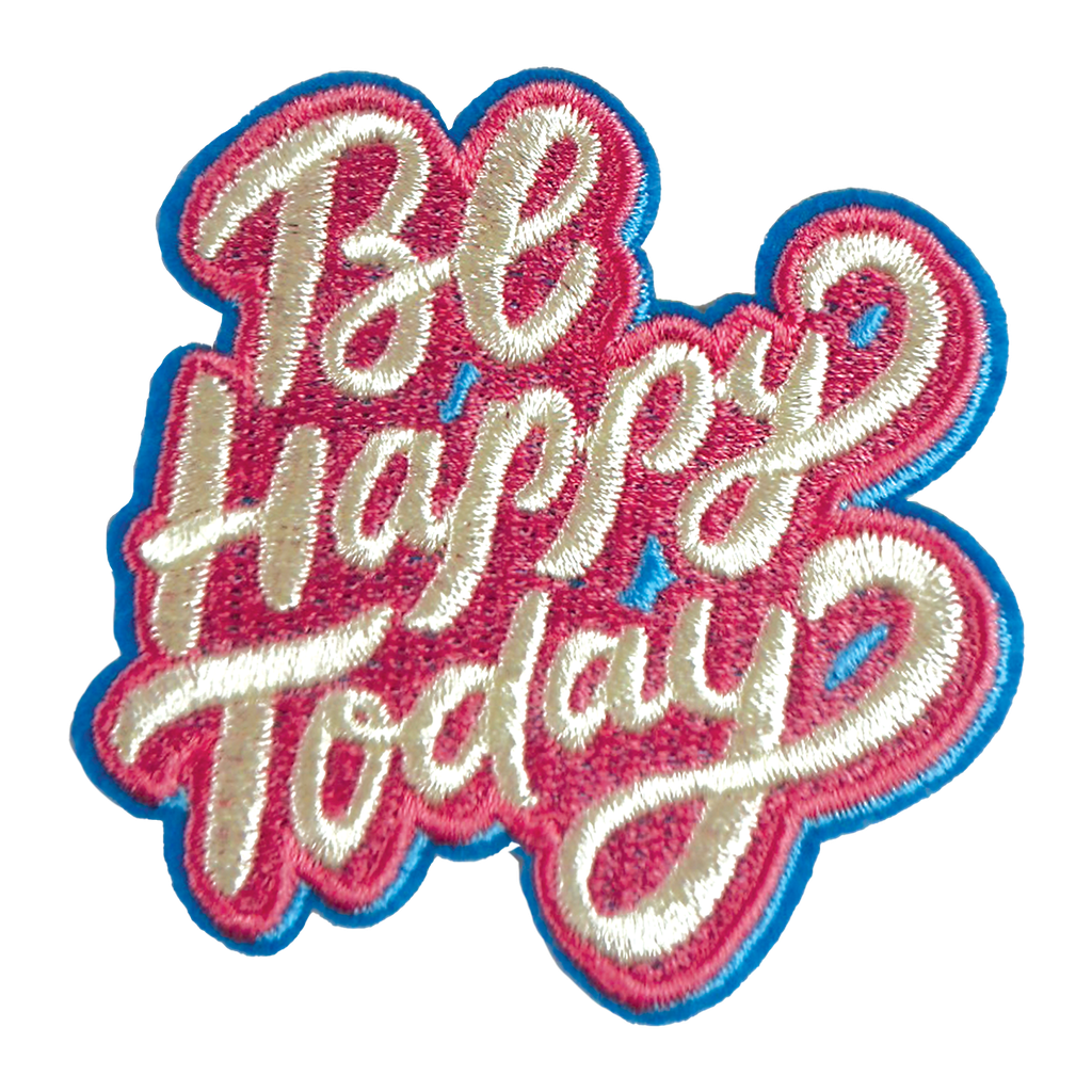 Be Happy Today Embroidered Sticker Patch